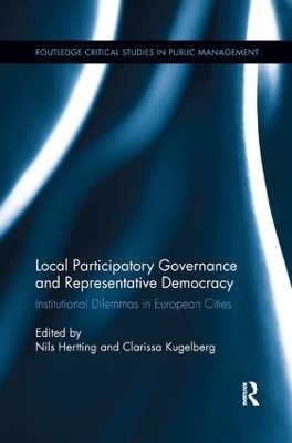 Local Participatory Governance and Representative Democracy: Institutional Dilemmas in European Cities by Nils Hertting