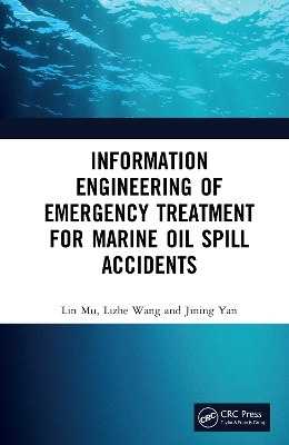 Information Engineering of Emergency Treatment for Marine Oil Spill Accidents book