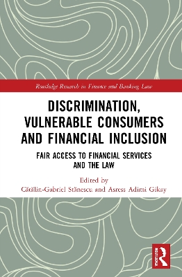 Discrimination, Vulnerable Consumers and Financial Inclusion: Fair Access to Financial Services and the Law book