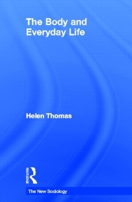 The Body and Everyday Life by Helen Thomas