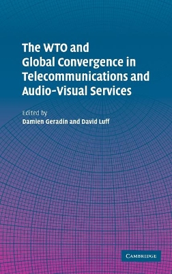 WTO and Global Convergence in Telecommunications and Audio-Visual Services book