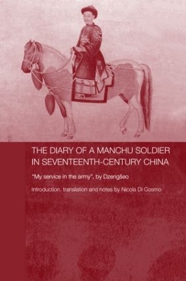The Diary of a Manchu Soldier in Seventeenth-Century China by Nicola Di Cosmo