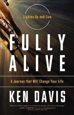 Fully Alive: Lighten Up and Live - A Journey that Will Change Your LIfe book