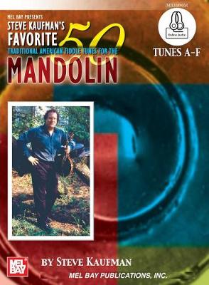 Steve Kaufman's Favorite 50 Mandolin, Tunes A-F book