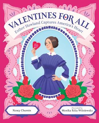 Valentines for All: Esther Howland Captures America's Heart book