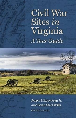 The Civil War Sites in Virginia by James I. Robertson