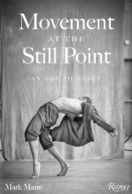 Movement at the Still Point: An Ode to Dance book