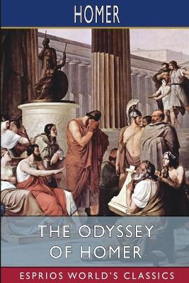 The Odyssey of Homer (Esprios Classics) by Homer