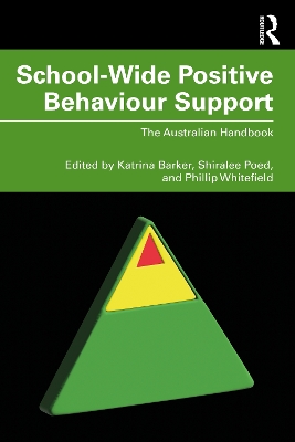 School-Wide Positive Behaviour Support: The Australian Handbook by Katrina Barker