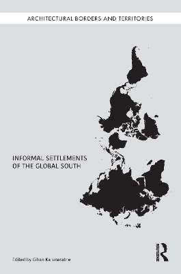 Informal Settlements of the Global South by Gihan Karunaratne