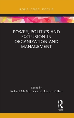 Power, Politics and Exclusion in Organization and Management by Robert McMurray