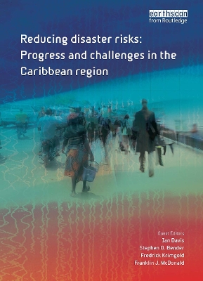 Reducing Disaster Risks: Progress and Challenges in the Caribbean Region by Ian Davis