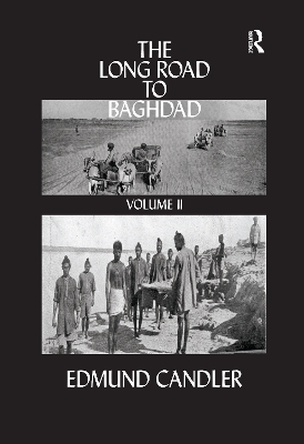 Long Road Baghdad by Edmund Candler