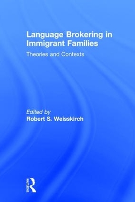 Language Brokering in Immigrant Families by Robert S. Weisskirch