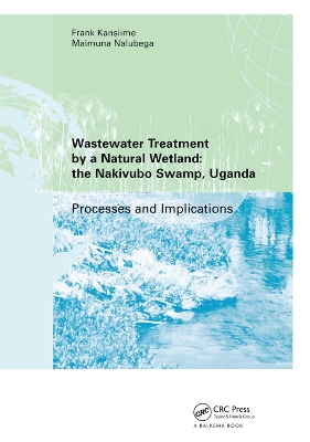 Wastewater Treatment by a Natural Wetland: the Nakivubo Swamp, Uganda by Frank Kansiime