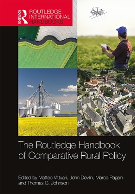 The Routledge Handbook of Comparative Rural Policy by Matteo Vittuari