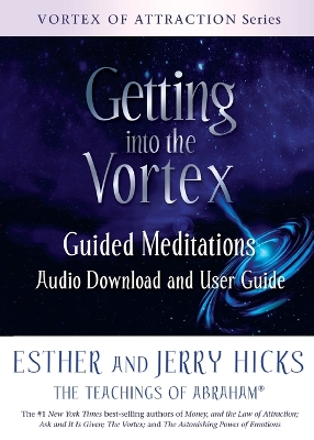 Getting Into the Vortex: Guided Meditations Audio Download and User Guide book