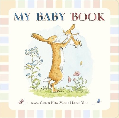 Guess How Much I Love You: My Baby Book book