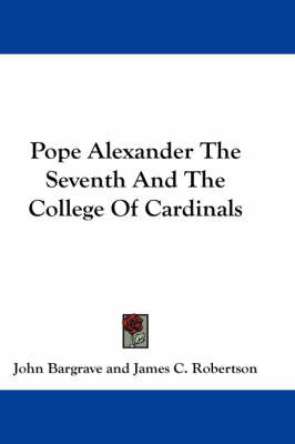 Pope Alexander The Seventh And The College Of Cardinals by John Bargrave