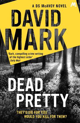 Dead Pretty by David Mark