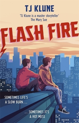 Flash Fire: The sequel to The Extraordinaries series from a New York Times bestselling author by T J Klune