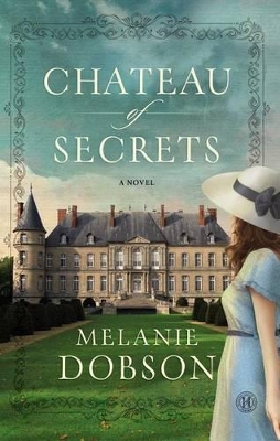 Chateau of Secrets: A Novel book