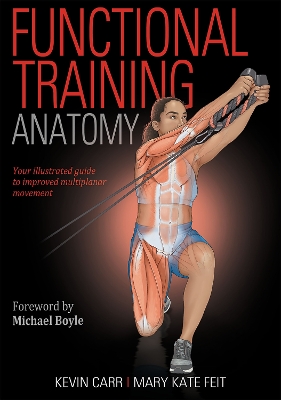 Functional Training Anatomy by Kevin Carr