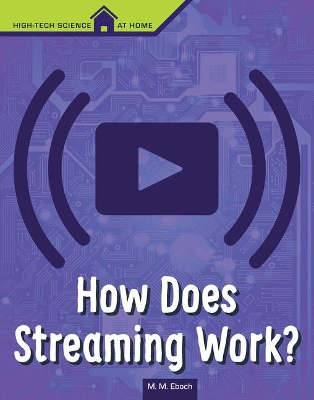 How Does Streaming Work by M M Eboch