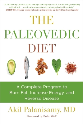 The Paleovedic Diet: A Complete Program to Burn Fat, Increase Energy, and Reverse Disease book