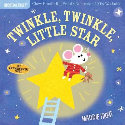 Indestructibles: Twinkle, Twinkle, Little Star: Chew Proof · Rip Proof · Nontoxic · 100% Washable (Book for Babies, Newborn Books, Safe to Chew) book