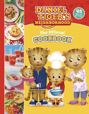 The Official Daniel Tiger Cookbook: 45 Grr-ific Recipes book