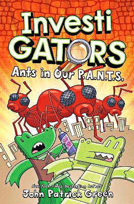 InvestiGators: Ants in Our P.A.N.T.S. by John Patrick Green