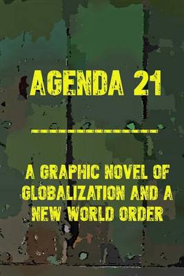 Agenda 21: A Graphic Novel of Globalization and a New World Order book