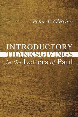 Introductory Thanksgivings in the Letters of Paul book