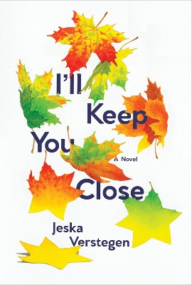 I'll Keep You Close by Jeska Verstegen