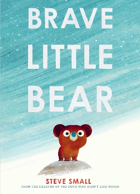 Brave Little Bear by Steve Small