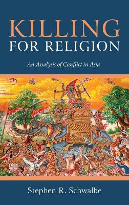Killing for Religion: An Analysis of Conflict in Asia book