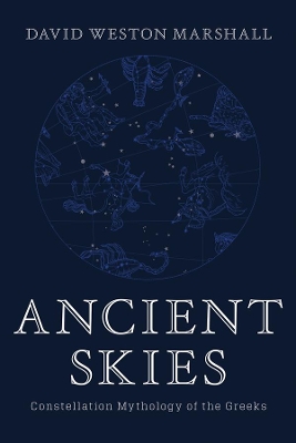 Ancient Skies - Constellation Mythology of the Greeks book