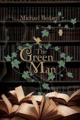 The Green Man by Michael Bedard