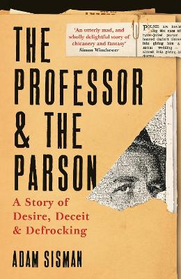 The Professor and the Parson: A Story of Desire, Deceit and Defrocking book
