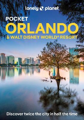 Lonely Planet Pocket Orlando & Walt Disney World ® Resort book