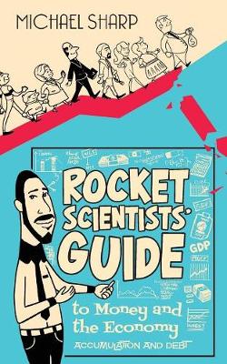 Rocket Scientists' Guide to Money and the Economy book