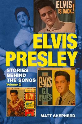 Elvis Presley: Stories Behind the Songs (Volume 2) book