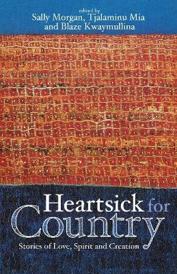 Heartsick for Country: Stories of Love, spirit and creation book