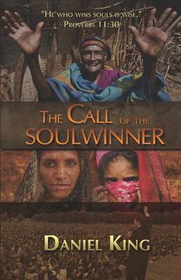 The Call of the Soul Winner: Those Who Win Souls are Wise book