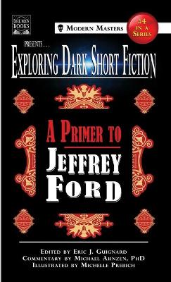 Exploring Dark Short Fiction #4: A Primer to Jeffrey Ford book