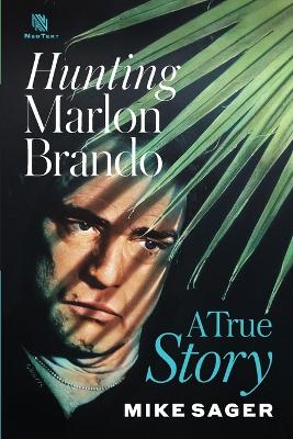 Hunting Marlon Brando: A True Story book