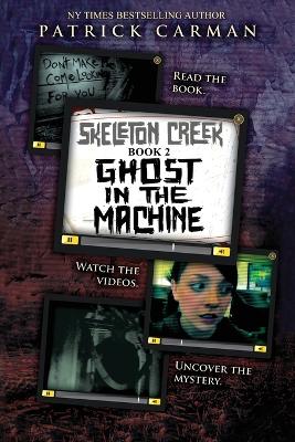 Ghost in the Machine: Skeleton Creek #2 book