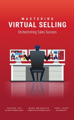 Mastering Virtual Selling: Orchestrating Sales Success book