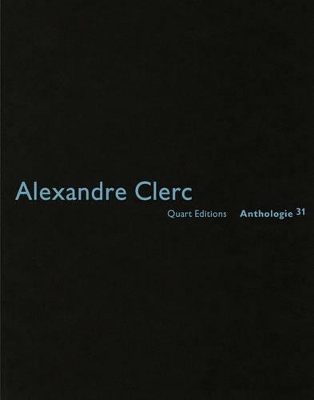 Alexandre Clerc: Anthologies 30 by Heinz Wirz